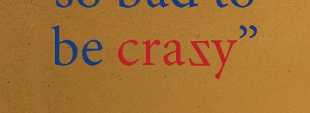 With_you_it_is_not_so_bad_to_be_crazy